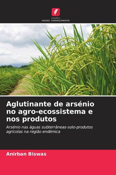 Produktbild: Aglutinante de ars&eacute;nio no agro-ecossistema e nos produtos