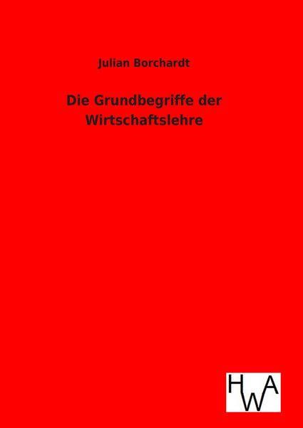 Produktbild: Die Grundbegriffe der Wirtschaftslehre