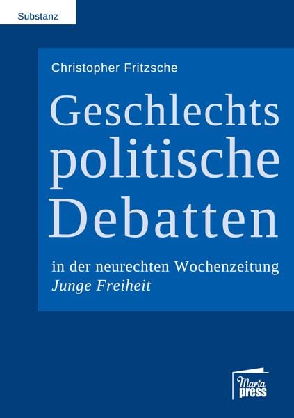 Produktbild: Geschlechtspolitische Debatten in der neurechten Wochenzeitung Junge Freiheit