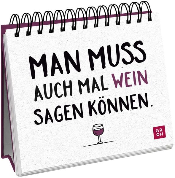 Man muss auch mal Wein sagen können.