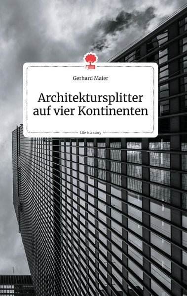 Produktbild: Architektursplitter auf vier Kontinenten. Life is a Story - story.one