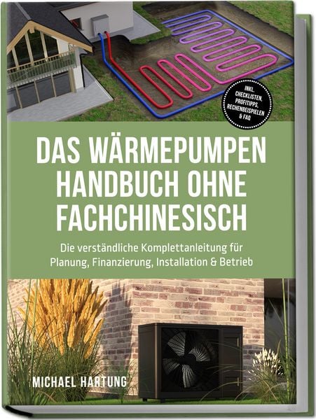 Produktbild: Das W&auml;rmepumpen Handbuch ohne Fachchinesisch: Die verst&auml;ndliche Komplettanleitun