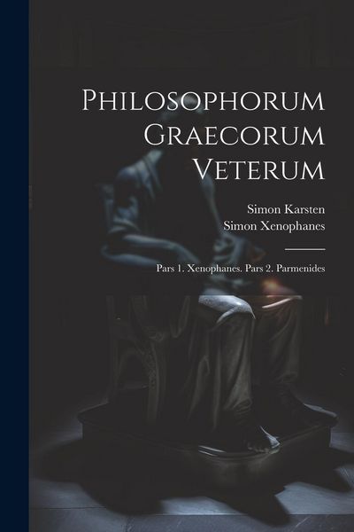 Produktbild: Philosophorum Graecorum Veterum: Pars 1. Xenophanes. Pars 2. Parmenides