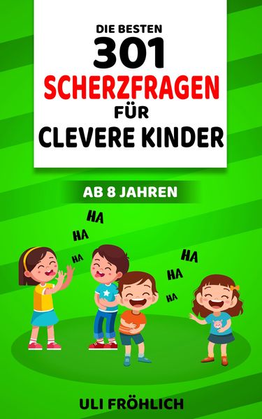 Produktbild: Die besten 301 Scherzfragen f&uuml;r clevere Kinder ab 8 Jahren