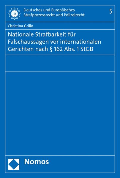 Produktbild: Nationale Strafbarkeit f&uuml;r Falschaussagen vor internationalen Gerichten nach &sect; 162 Abs. 1 StGB