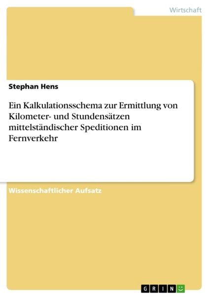 Produktbild: Ein Kalkulationsschema zur Ermittlung von Kilometer- und Stundens&auml;tzen mittelst&auml;ndischer Speditionen im Fernverkehr
