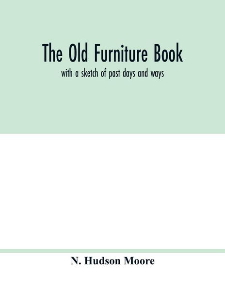 Produktbild: The old furniture book; with a sketch of past days and ways