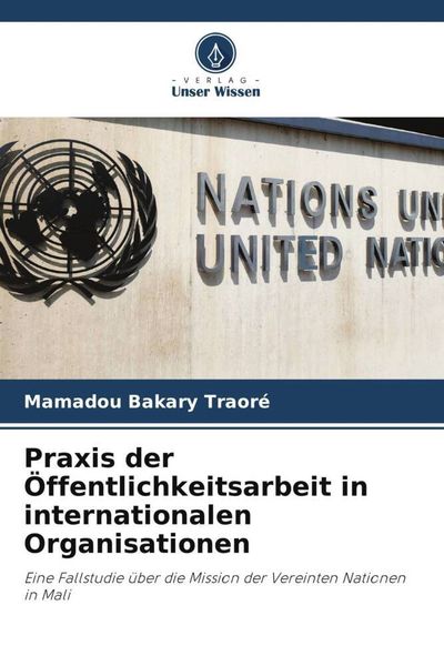 Produktbild: Praxis der &Ouml;ffentlichkeitsarbeit in internationalen Organisationen