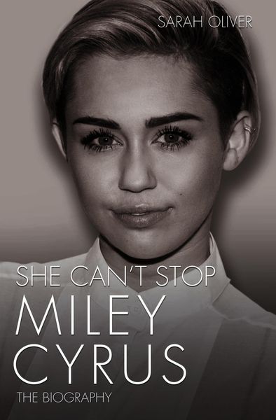 Produktbild: She Can't Stop - Miley Cyrus: The Biography