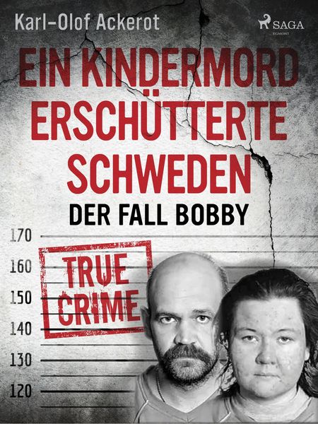 Produktbild: Ein Kindermord ersch&uuml;tterte Schweden: Der Fall Bobby