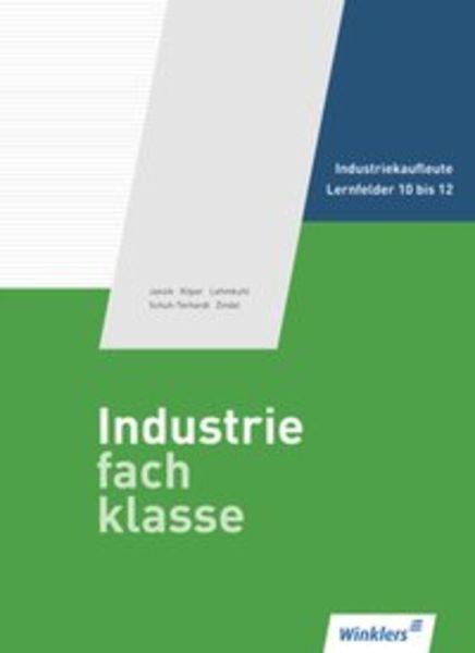 Industriefachklasse. Schülerbuch. 3. Ausbildungsjahr. Lernfelder 10 bis 12