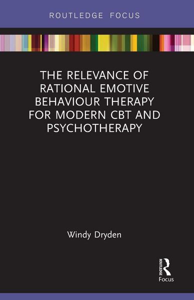Produktbild: The Relevance of Rational Emotive Behaviour Therapy for Modern CBT and Psychotherapy