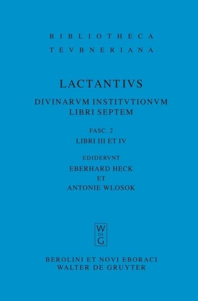 Produktbild: Lucius Caelius Firmianus Lactantius: Divinarum institutionum libri septem / Libri III et IV