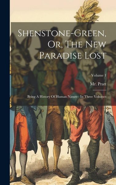 Produktbild: Shenstone-green, Or, The New Paradise Lost: Being A History Of Human Nature: In Three Volumes; Volume 1