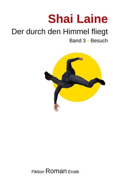 Der durch den Himmel fliegt, Taschenbuch von Shai Laine, BoD – Books on Demand, 9783754342909