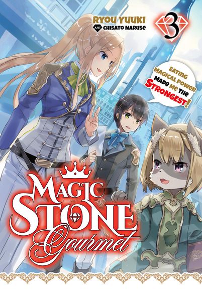 Produktbild: Magic Stone Gourmet: Eating Magical Power Made Me the Strongest Volume 3 (Light Novel)