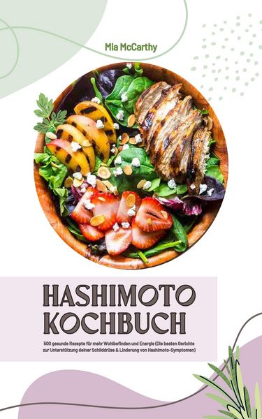Produktbild: Hashimoto Kochbuch: 500 gesunde Rezepte f&uuml;r Wohlbefinden
