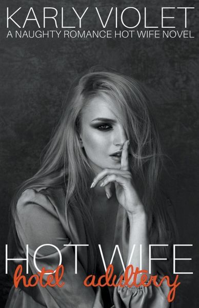 Produktbild: Hotwife Hotel Adultery - A Naughty Romance Hot Wife Novel