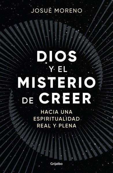Produktbild: Dios Y El Misterio de Creer: Hacia Una Espiritualidad Real Y Plena / God and the Mystery of Belief: Towards a Real and Full Spirituality