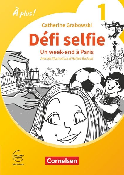 À plus ! 1. und 2. Fremdsprache. Band 1 - Ersatzlektüre 1: Défi selfie - Un week-end à Paris