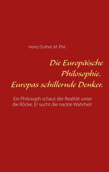 Produktbild: Die Europ&auml;ische Philosophie. Europas schillernde Denker.