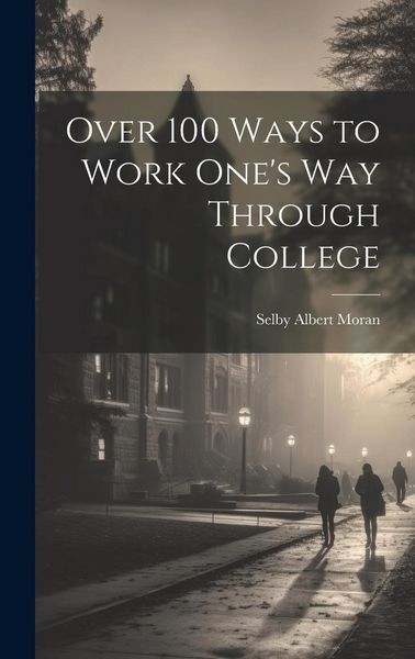 Produktbild: Over 100 Ways to Work One's Way Through College