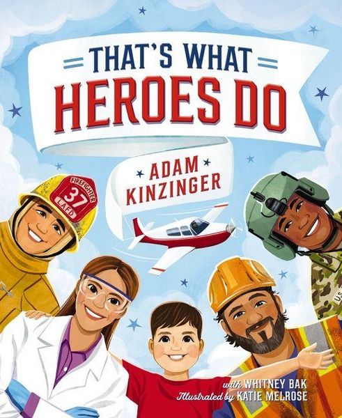 That's What Heroes Do, Gebundene Ausgabe von Adam Kinzinger, Harper Collins (US), 9781400252725