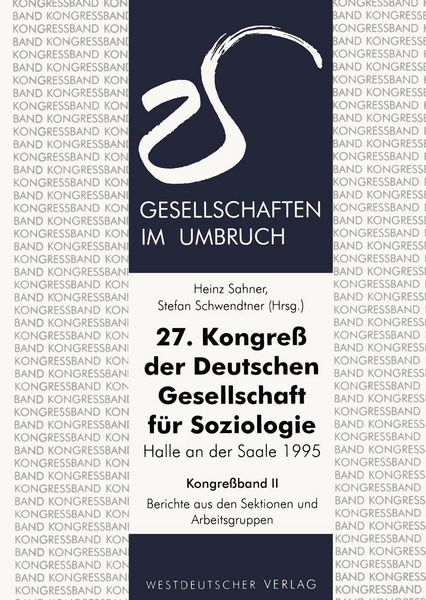 Produktbild: 27. Kongre&szlig; der Deutschen Gesellschaft f&uuml;r Soziologie. Gesellschaften im Umbruch