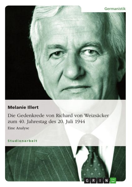 Produktbild: Die Gedenkrede von Richard von Weizs&auml;cker zum 40. Jahrestag des 20. Juli 1944
