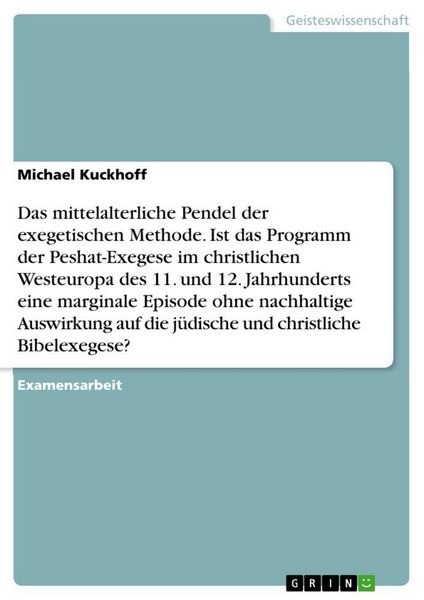 Produktbild: Das mittelalterliche Pendel der exegetischen Methode. Ist das Programm der Peshat-Exegese im christlichen Westeuropa des 11. und 12. Jahrhunderts eine marginale Episode ohne nachhaltige Auswirkung auf die j&uuml;dische und christliche Bibelexegese?