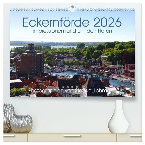 Produktbild: Eckernf&ouml;rde 2026. Impressionen rund um den Hafen (hochwertiger Premium Wandkalender 2026 DIN A2 quer), Kunstdruck in Hochglanz