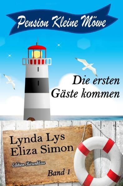 Pension Kleine Möwe Band 1: Die ersten Gäste kommen, Taschenbuch von Lynda Lys , Eliza Simon, Epubli, 9783754144893
