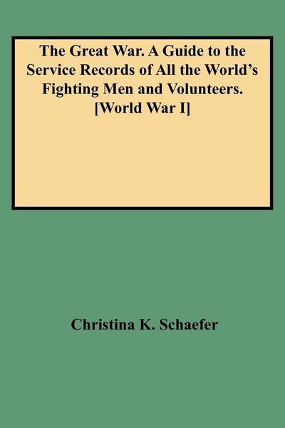 Produktbild: Great War. a Guide to the Service Records of All the World's Fighting Men and Volunteers. [World War I]