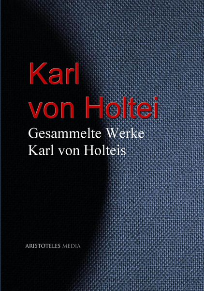 Produktbild: Gesammelte Werke Karl von Holteis