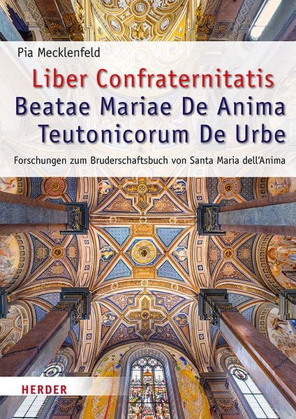 Produktbild: Liber Confraternitatis Beatae Mariae De Anima Teutonicorum De Urbe