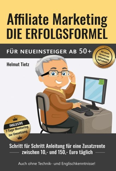 Produktbild: Affiliate Marketing die Erfolgsformel f&uuml;r Neueinsteiger ab 50+
