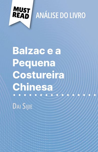 Produktbild: Balzac e a Pequena Costureira Chinesa de Dai Sijie (An&aacute;lise do livro)