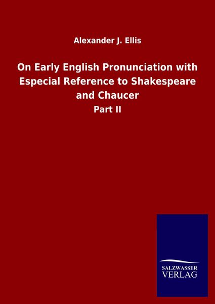 Produktbild: On Early English Pronunciation with Especial Reference to Shakespeare and Chaucer