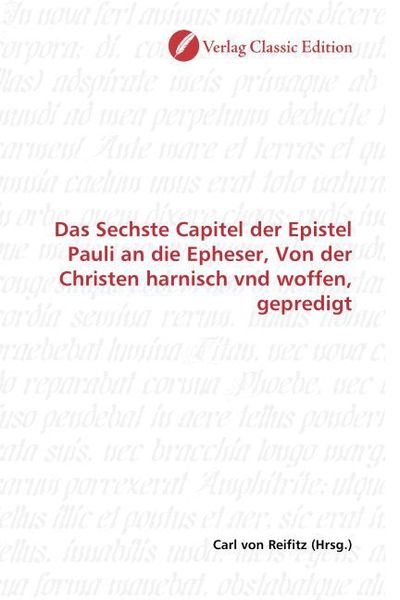 Produktbild: Das Sechste Capitel der Epistel Pauli an die Epheser, Von der Christen harnisch vnd woffen, gepredigt