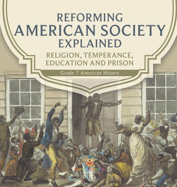 Produktbild: Reforming American Society Explained | Religion, Temperance, Education and Prison | Grade 7 American History