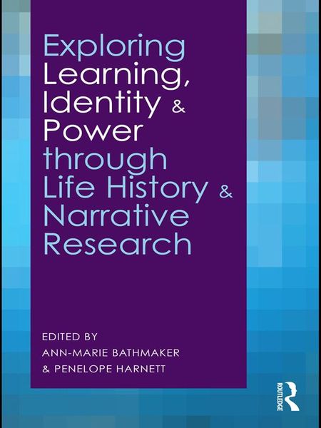 Produktbild: Exploring Learning, Identity and Power through Life History and Narrative Research