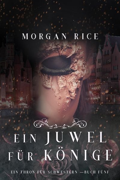 Produktbild: Ein Juwel f&uuml;r K&ouml;nige (Ein Thron f&uuml;r Schwestern - Buch F&uuml;nf)