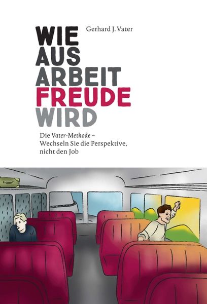 Produktbild: Wie aus Arbeit Freude wird