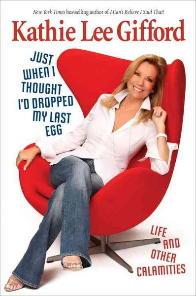 Produktbild: Just When I Thought I'd Dropped My Last Egg: Life and Other Calamities