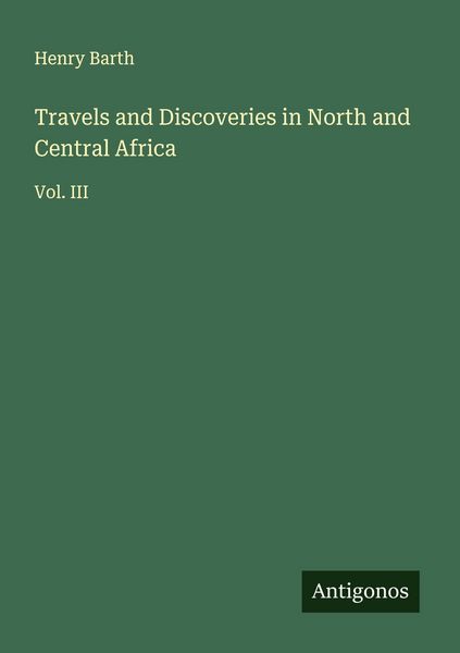 Produktbild: Travels and Discoveries in North and Central Africa