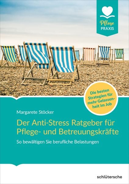 Der Anti-Stress-Ratgeber für Pflege- und Betreuungskräfte