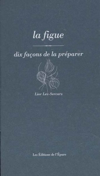 Produktbild: Dix Facons de le Preparer ; la Figue