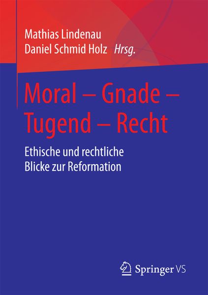 Moral – Gnade – Tugend – Recht, Taschenbuch von , Springer Fachmedien Wiesbaden GmbH, 9783658206215