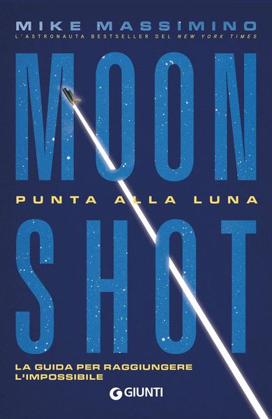 Produktbild: Moon Shot. Punta alla luna. La guida per raggiungere l'impossibile
