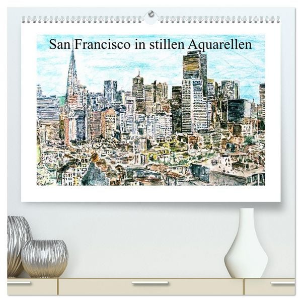San Francisco in stillen Aquarellen (hochwertiger Premium Wandkalender 2026 DIN A2 quer), Kunstdruck in Hochglanz